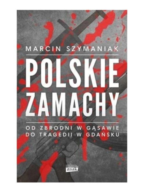 POLSKIE ZAMACHY, MARCIN SZYMANIAK